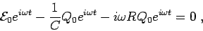 \begin{displaymath}
{\cal E}_0 e^{i \omega t}
- {1 \over C} Q_0 e^{i \omega t}
- i \omega R Q_0 e^{i \omega t}
= 0 \; ,
\end{displaymath}