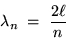 \begin{displaymath}\lambda_n \; = \; {2 \ell \over n}
\end{displaymath}