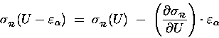 \begin{displaymath}\sigma_{_{\cal R}}(U - \varepsilon_\alpha) \; = \;
\sigma_{ . . . 
 . . . _{\cal R}}\over \partial U \right)
\cdot \varepsilon_\alpha
\end{displaymath}