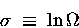 \begin{displaymath}\sigma \; \equiv \; \ln \Omega
\end{displaymath}