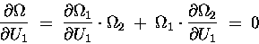 \begin{displaymath}{\partial \Omega \over \partial U_1} \; = \;
{\partial \Ome . . . 
 . . . ega_1 \cdot {\partial \Omega_2 \over \partial U_1}
\; = \; 0
\end{displaymath}