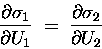 \begin{displaymath}{\partial \sigma_1 \over \partial U_1} \; = \;
{\partial \sigma_2 \over \partial U_2}
\end{displaymath}