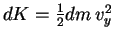 $dK = {1\over2} dm \, v_y^2$