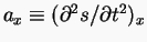 $a_x \equiv (\partial^2 s / \partial t^2 )_x$