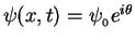 $\psi(x,t) = \psi_{_0} e^{i \theta}$