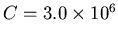 $C = 3.0 \times 10^6$