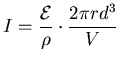 ${\displaystyle I = {{\cal E} \over \rho} \cdot {2\pi r d^3 \over V} }$