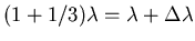 $(1 + 1/3) \lambda = \lambda + \Delta \lambda$