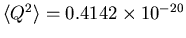 $\langle Q^2 \rangle = 0.4142 \times 10^{-20}$