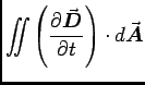 $ {\displaystyle \int\!\!\!\!\int \left( \partial \vec{\mbox{\boldmath$D$\unboldmath}} \over \partial t \right)
\cdot d\vec{\mbox{\boldmath$A$\unboldmath}}}$