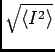 $ \sqrt{{\langle I^2 \rangle}}$