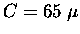 $C = 65 \; \mu$