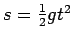 $s = {1\over2} g t^2$