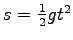 $s = {1\over2} g t^2$