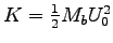 $K = {1\over2} M_b U_0^2$