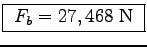 \fbox{ $F_b = 27,468$~N }