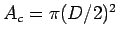 $A_c = \pi (D/2)^2$