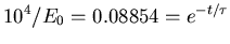 $10^4/E_0 = 0.08854 = e^{-t/\tau}$