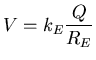 ${\displaystyle V = k_E {Q \over R_E} }$