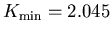 $K_{\rm min} = 2.045$